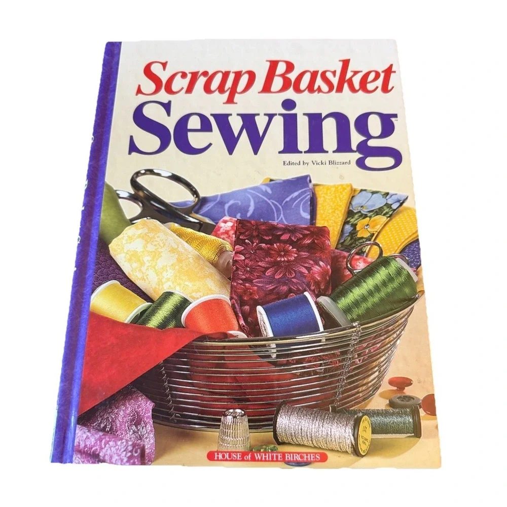 Scrap Basket Sewing Book Hardcover House Of White Birches